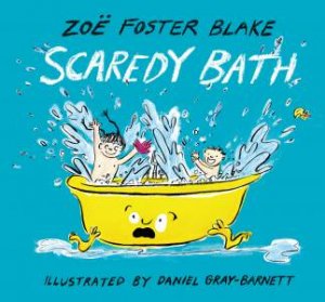 Scaredy Bath by Zoe Foster Blake