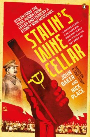 Stalin's Wine Cellar by John Baker & Nick Place