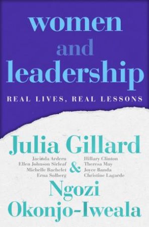 Women And Leadership by Julia Gillard & Ngozi Okonjo-Iweala
