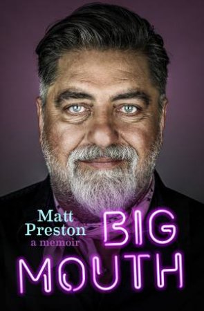 Big Mouth by Matt Preston