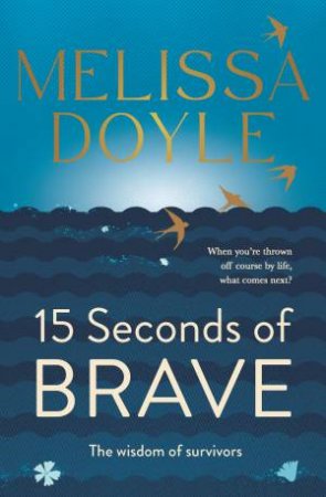 15 Seconds Of Brave by Melissa Doyle