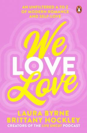 We Love Love by Laura Byrne & Brittany Hockley