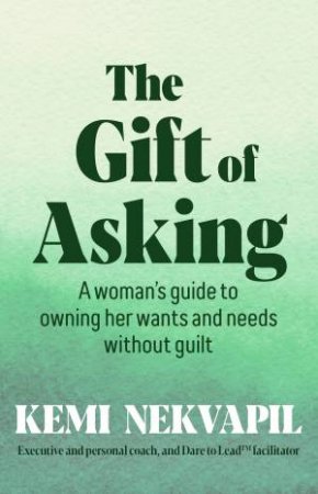 The Gift Of Asking by Kemi Nekvapil