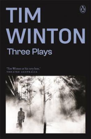 Three Plays: Rising Water, Signs Of Life, Shrine by Tim Winton