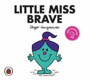 Little Miss Brave: Mr Men And Little Miss by Roger Hargreaves