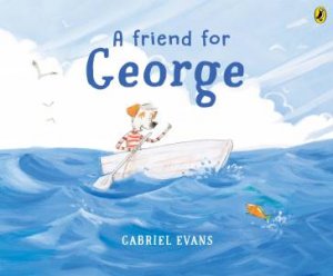 A Friend For George by Gabriel Evans