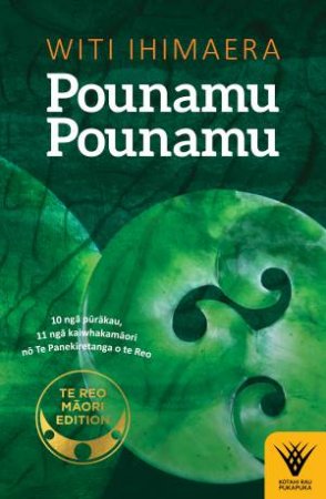 Pounamu Pounamu - Te reo edition by Witi Ihimaera