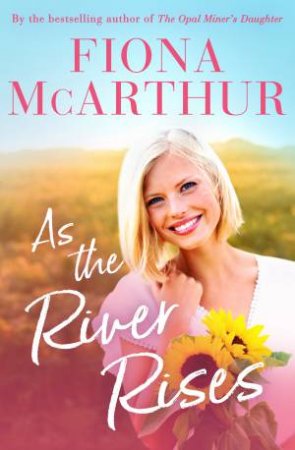 As the River Rises by Fiona McArthur