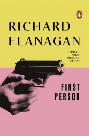 First Person by Richard Flanagan