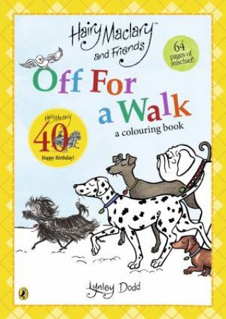 Hairy Maclary and Friends Off For A Walk: A Colouring Book by Lynlet Dodd