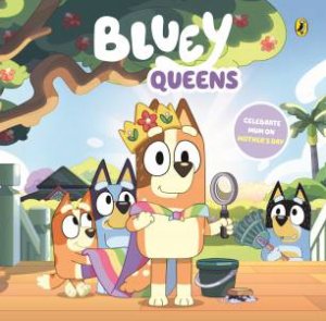 Bluey: Queens by Bluey