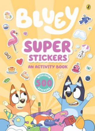 Bluey: Super Stickers by Bluey