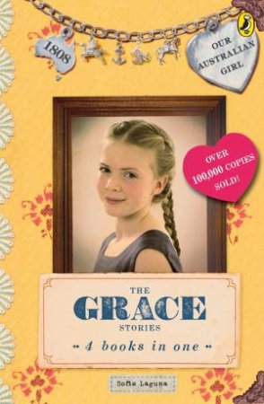 Our Australian Girl: The Grace Stories by Sofie Laguna & Lucia Masciullo