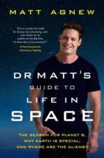 Dr Matts Guide To Life In Space