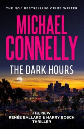 The Dark Hours by Michael Connelly