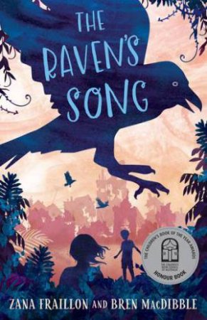 The Raven's Song by Bren MacDibble & Zana Fraillon