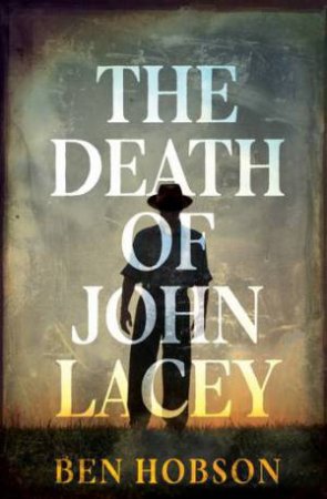 The Death Of John Lacey by Ben Hobson