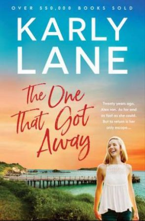 The One That Got Away by Karly Lane