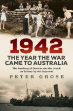 1942 The Year The War Came To Australia