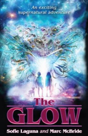 The Glow by Sofie Laguna & Marc McBride