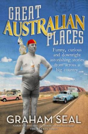 Great Australian Places by Graham Seal