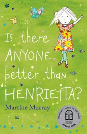 Is There Anyone Better Than Henrietta? by Martine Murray