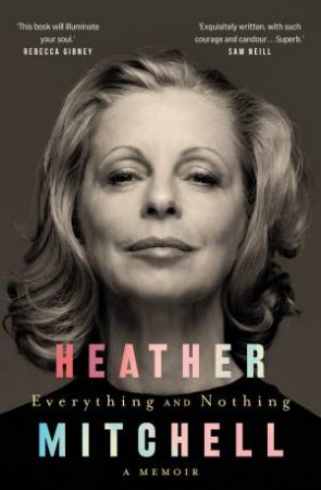Everything And Nothing by Heather Mitchell