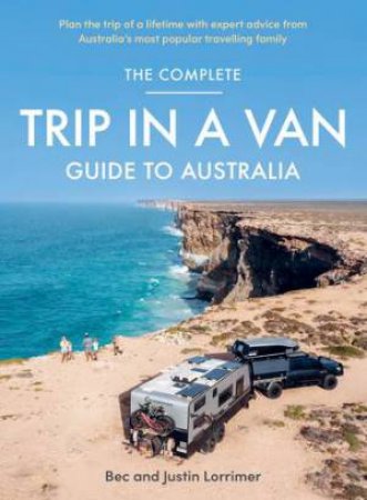 The Complete Trip In A Van Guide To Australia