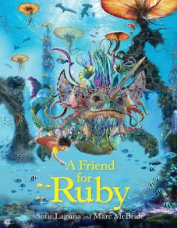 A Friend For Ruby by Sofie Laguna & Marc McBride