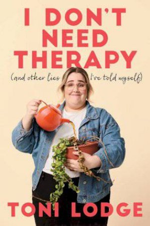 I Don't Need Therapy by Toni Lodge