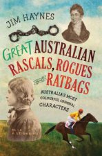Great Australian Rascals Rogues and Ratbags