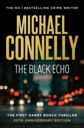 The Black Echo (30th Anniversary Edition) by Michael Connelly 