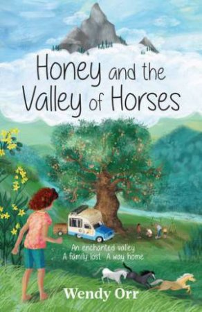 Honey and the Valley of Horses by Wendy Orr