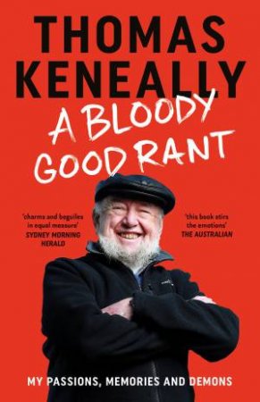 A Bloody Good Rant by Thomas Keneally