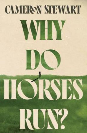 Why Do Horses Run by Cameron Stewart