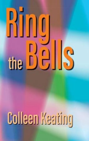 Ring the Bells by Colleen Keating