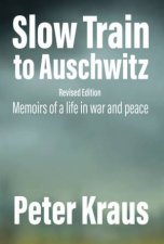 Slow Train to Auschwitz  Revised Edition