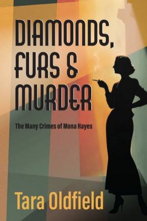 Diamonds, Fur & Murder by Tara Oldfield