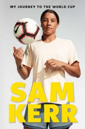 My Journey To The World Cup by Sam Kerr