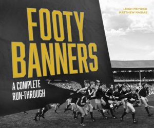 Footy Banners by Leigh Meyrick & Matthew Hagias