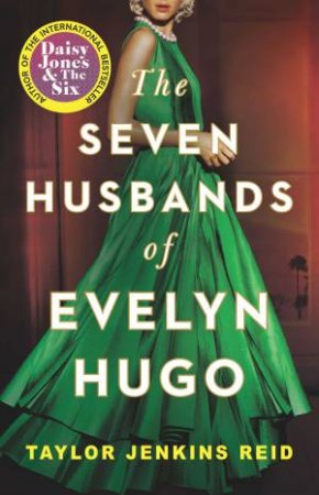 The Seven Husbands Of Evelyn Hugo by Taylor Jenkins Reid