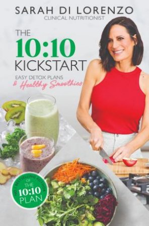 The 10:10 Kickstart by Sarah Di Lorenzo