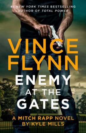 Enemy At The Gates by Vince Flynn & Kyle Mills