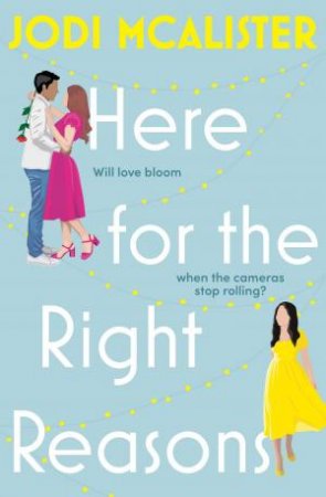 Here For The Right Reasons by Jodi McAlister
