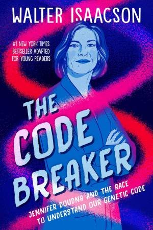 The Code Breaker -- Young Readers Edition by Walter Isaacson & Sarah Durand