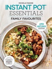 Instant Pot Essentials Family Favourites