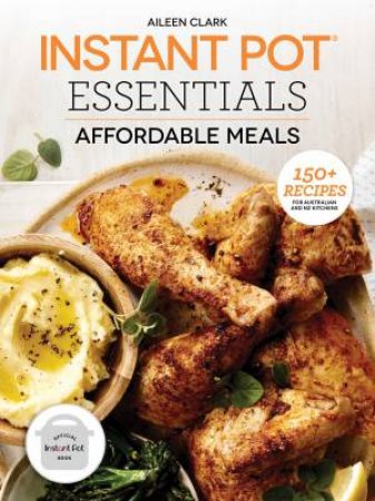 Instant Pot Essentials: Affordable Meals by Various