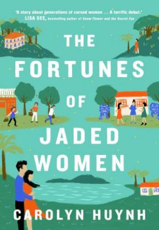 The Fortunes Of Jaded Women by Carolyn Huynh