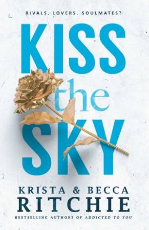 Kiss The Sky by Krista Ritchie and Becca Ritchie