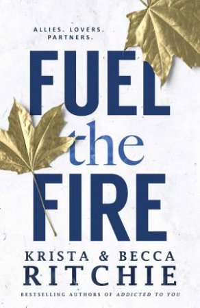 Fuel The Fire by Krista Ritchie and Becca Ritchie